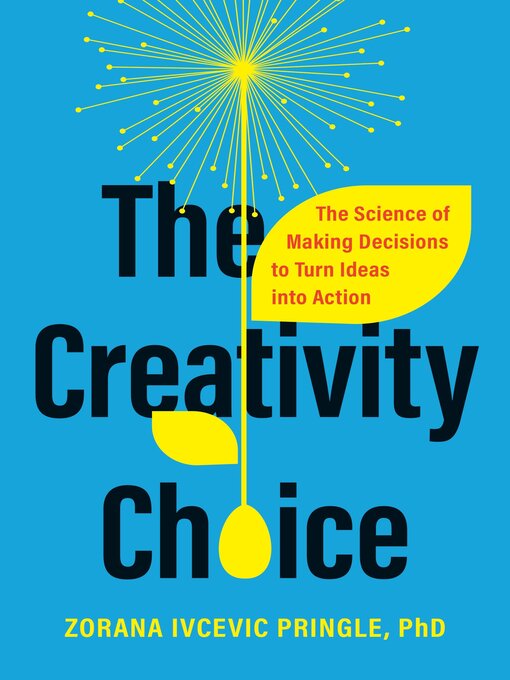 Title details for The Creativity Choice by Dr. Zorana Ivcevic Pringle - Wait list
